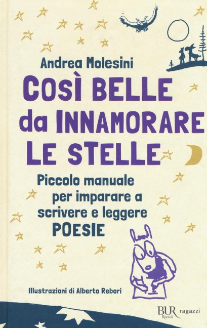 Così belle da innamorare le stelle. Piccolo manuale per imparare a scrivere e leggere poesie - Andrea Molesini