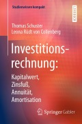 Cover-Bild zum Titel 'Investitionsrechnung: Kapitalwert, Zinsfuß, Annuität, Amortisation' von 'Leona Rüdt Von Collenberg, Thomas Schuster'