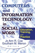 Cover-Bild zum Titel 'Computers and Information Technology in Social Work' von 'Jo Ann R Coe, Goutham M Menon'