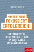Cover-Bild zum Titel 'Konzentriert, fokussiert, erfolgreich!' von 'Jens Newerla'