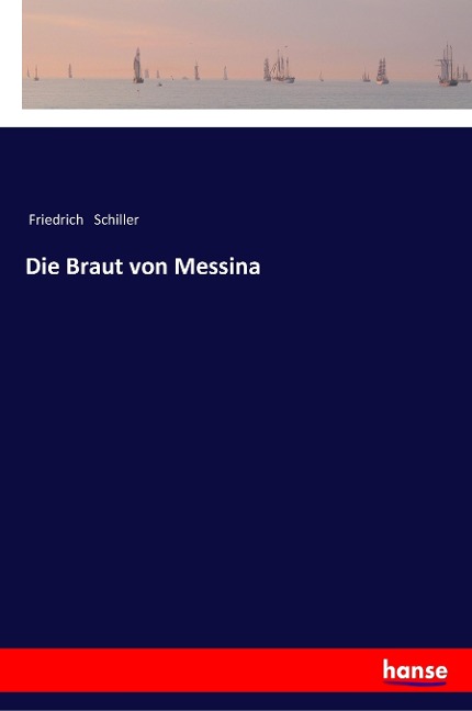 Die Braut von Messina - Friedrich Schiller