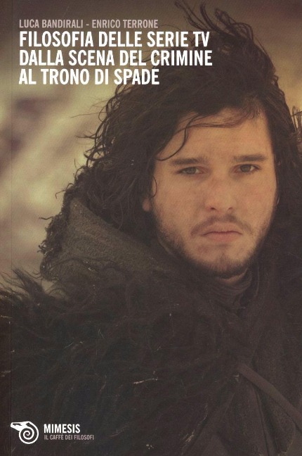 Filosofia delle serie TV. Dalla scena del crimine al Trono di Spade - Luca Bandirali, Enrico Terrone