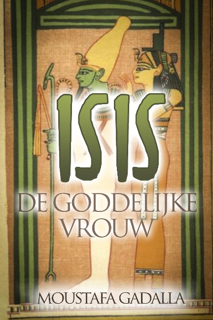 Isis De Goddelijke Vrouw - Moustafa Gadalla