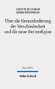 Cover-Bild zum Titel 'Über die Herausforderung der Verschiedenheit und die neue Wertereligion' von 'Adam B. Seligman, Linda Woodhead'