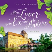 Cover-Bild zum Titel 'Mein Lover, mein Ex und der Andere' von 'Uli Aechtner'