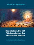 Cover-Bild zum Titel 'Das Jatakam. Die 547 Wiedergeburten des historischen Buddha' von 'Peter M. Hirsekorn'