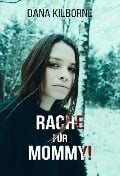 Cover-Bild zum Titel 'Rache für Mommy!' von 'Dana Kilborne'