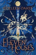 Cover-Bild zum Titel 'Eleven Houses' von 'Colleen Oakes'
