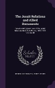 Cover-Bild zum Titel 'The Jesuit Relations and Allied Documents: Travels and Explorations of the Jesuit Missionaries in New France, 1610-1791 Volume 48' von 'Reuben Gold Thwaites, Jesuits Jesuits'