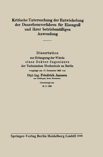 Kritische Untersuchung der Entwickelung der Dauerformverfahren für Eisenguß und ihrer betriebsmäßigen Anwendung - Friedrich Janssen
