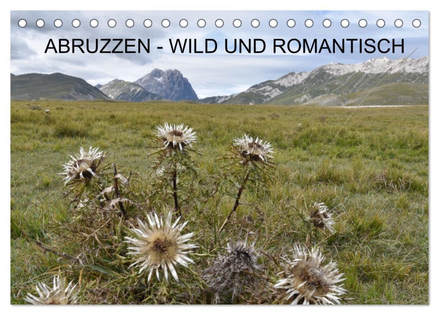 Abruzzen - wild und romantisch (Tischkalender 2026 DIN A5 quer), CALVENDO Monatskalender - Monika Koch