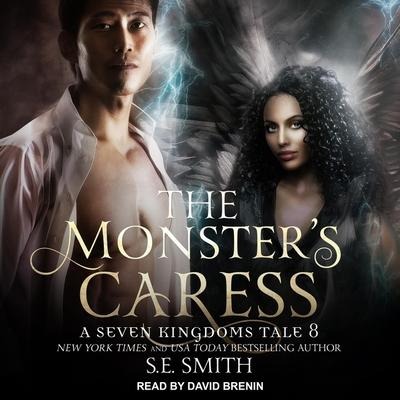 The Monster's Caress Lib/E: A Seven Kingdoms Tale 8 - S. E. Smith