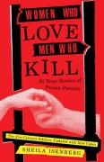 Cover-Bild zum Titel 'Women Who Love Men Who Kill' von 'Sheila Isenberg'