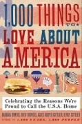 Cover-Bild zum Titel '1,000 Things to Love About America' von 'Brent Bowers, Barbara Bowers, Henry Gottlieb, Agnes Gottlieb'