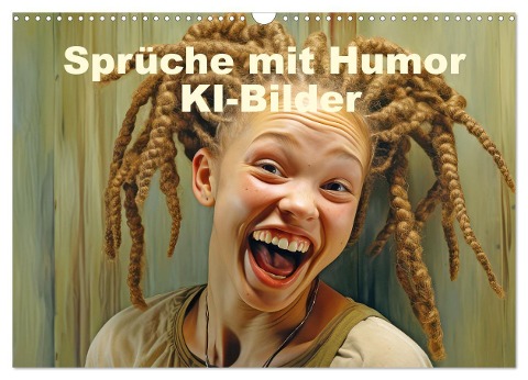 Sprüche mit Humor - KI-Bilder (Wandkalender 2025 DIN A3 quer), CALVENDO Monatskalender - Liselotte Brunner-Klaus