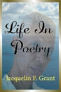 Life In Poetry - Jacquelin F. Grant