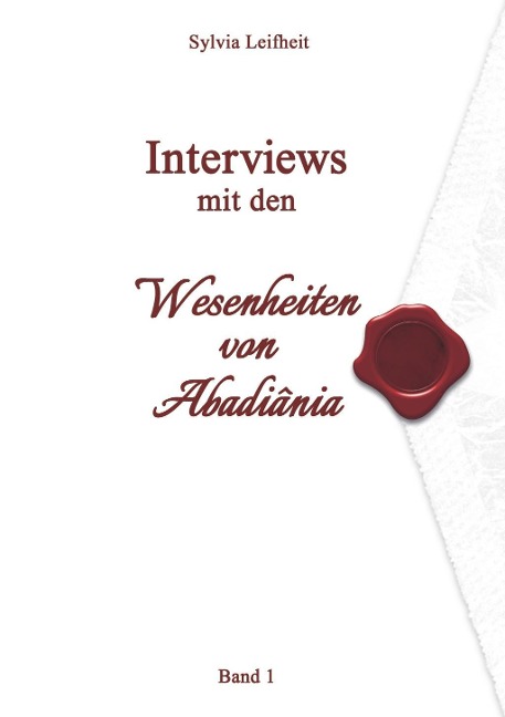 Interviews mit den Wesenheiten von Abadiânia - Sylvia Leifheit