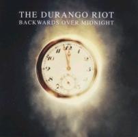 Backwards Over Midnight - The Durango Riot