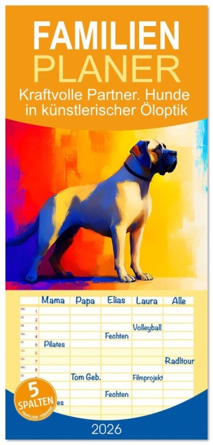 Familienplaner 2026 - Kraftvolle Partner. Hunde in künstlerischer Öloptik mit 5 Spalten (Wandkalender, 21 x 45 cm) CALVENDO - Rose Hurley