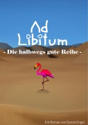 Cover-Bild zum Titel 'Ad Libitum' von 'Daniel Engel'
