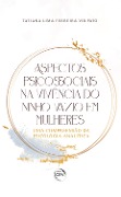 Aspectos psicossociais na vivência do ninho vazio em mulheres - Tatiana Lima Ferreira Volpato