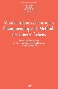 Cover-Bild zum Titel 'Phänomenologie als Methode des inneren Lebens' von 'Monika Adamczyk-Enriquez'