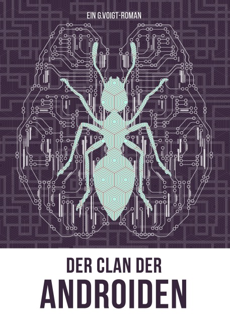 Der Clan der Androiden - G. Voigt