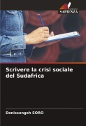 Cover-Bild zum Titel 'Scrivere la crisi sociale del Sudafrica' von 'Donissongoh Soro'