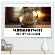 Miniaturwelt in der Glaskugel (hochwertiger Premium Wandkalender 2026 DIN A2 quer), Kunstdruck in Hochglanz - Liselotte Brunner-Klaus