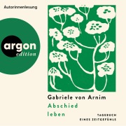Cover-Bild zum Titel 'Abschied leben' von 'Gabriele von Arnim'