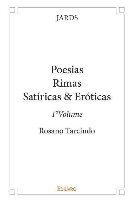 PoesiasRimas Satíricas & Eróticas - Tome 1 - Jards