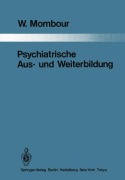 Cover-Bild zum Titel 'Psychiatrische Aus- und Weiterbildung' von 'W. Mombour'