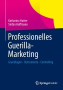 Cover-Bild zum Titel 'Professionelles Guerilla-Marketing' von 'Stefan Hoffmann, Katharina Hutter'