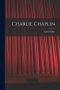 Cover-Bild zum Titel 'Charlie Chaplin' von 'Louis Delluc'