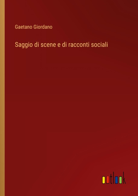 Saggio di scene e di racconti sociali - Gaetano Giordano