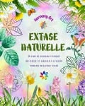 Cover-Bild zum Titel 'Extase naturelle - Un livre de coloriage étonnant qui associe les mandalas à la nature pour une relaxation totale' von 'Harmony Art'