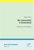 Bio-Lebensmittel in Deutschland: Kaufbarrieren und Vermarktung - Rebecca Faltins