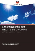 Cover-Bild zum Titel 'LES PRINCIPES DES DROITS DE L'HOMME' von 'Tumuhimbise Cliff'