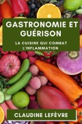 Cover-Bild zum Titel 'Gastronomie et Guérison' von 'Claudine Lefèvre'