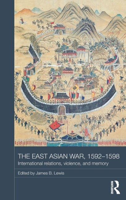 The East Asian War, 1592-1598 - 