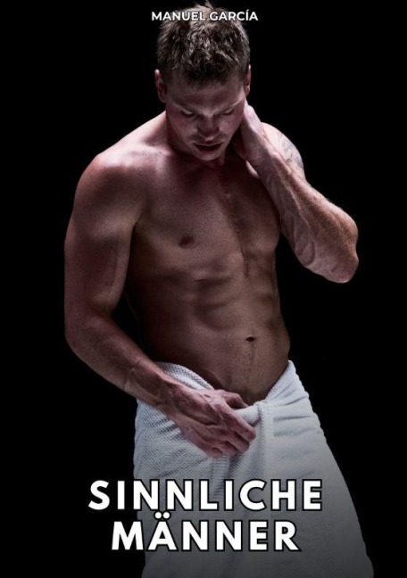 Sinnliche Männer - Manuel García