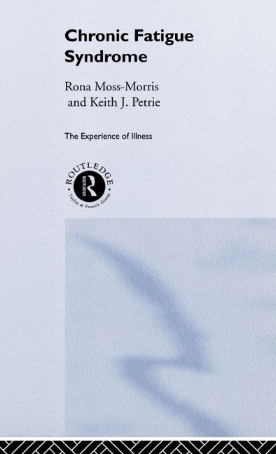 Chronic Fatigue Syndrome - Rona Moss-Morris, Keith Petrie