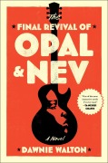 Cover-Bild zum Titel 'The Final Revival of Opal & Nev' von 'Dawnie Walton'