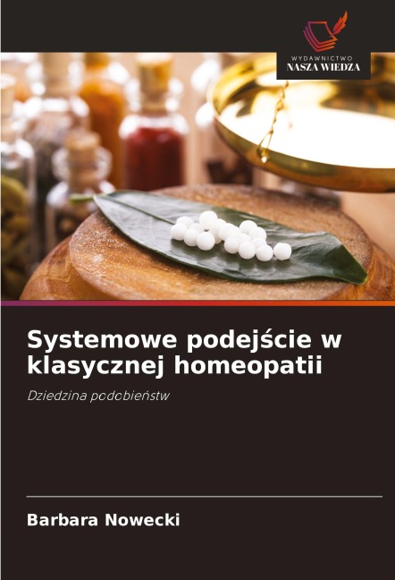 Systemowe podej¿cie w klasycznej homeopatii - Barbara Nowecki