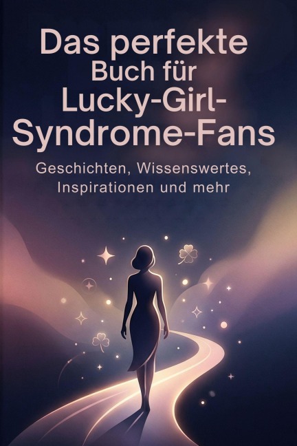Das perfekte Buch für Lucky-Girl-Syndrome-Fans - Lena Lange