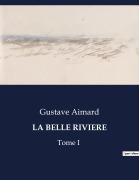 Cover-Bild zum Titel 'LA BELLE RIVIERE' von 'Gustave Aimard'