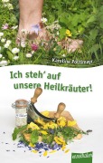 Ich steh' auf unsere Heilkräuter! - Karoline Postlmayr