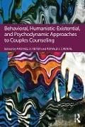 Cover-Bild zum Titel 'Behavioral, Humanistic-Existential, and Psychodynamic Approaches to Couples Counseling' von ''
