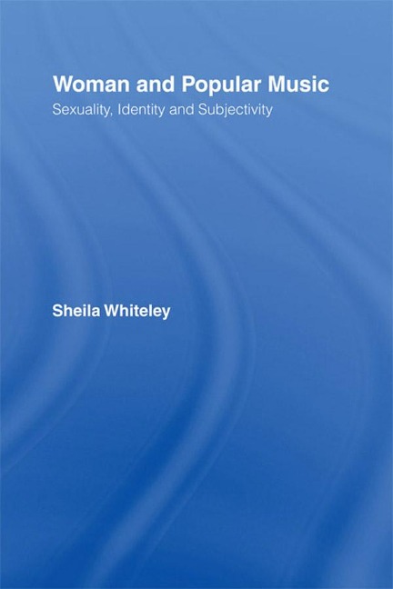 Women and Popular Music - Sheila Whiteley