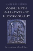 Cover-Bild zum Titel 'Gospel Birth Narratives and Historiography' von 'Caleb T. Friedeman'